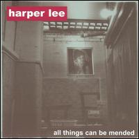 All Things Can Be Mended von Harper Lee