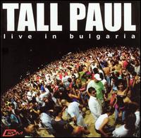 Live in Bulgaria von Tall Paul