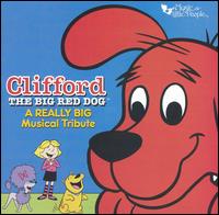 Really Big Musical Tribute to Clifford the Big Red Dog von Clifford the Big Red Dog