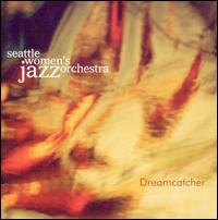 Dreamcatcher von Seattle Women's Jazz Orchestra