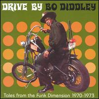 Tales from the Funk Dimension 1970-73: Drive by Bo von Bo Diddley