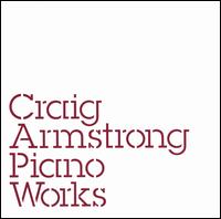 Piano Works von Craig Armstrong