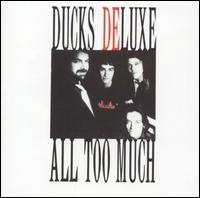 All Too Much von Ducks Deluxe