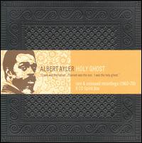 Holy Ghost: Rare & Unissued Recordings (1962-70) von Albert Ayler