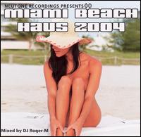 Miami Beach Haus 2004 von DJ Roger-M