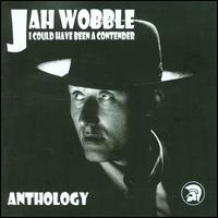 I Could Have Been a Contender von Jah Wobble