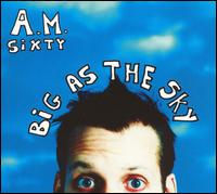 Big as the Sky von A.M. Sixty