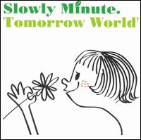 Tomorrow World' von Slowly Minute