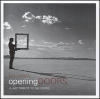 Opening Doors: A Jazz Tribute to the Doors von Lou Lanza