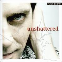 Unshattered von Peter Murphy