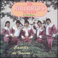 Castillos de Ilusion von Los Rieleros del Norte