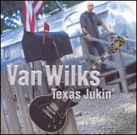 Texas Jukin' von Van Wilks