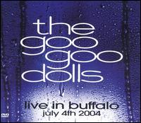 Live in Buffalo: July 4, 2004 von The Goo Goo Dolls