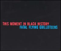 This Moment in Black History/Fatal Flying Guilloteens [Split EP] von This Moment in Black History