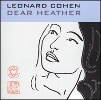 Dear Heather von Leonard Cohen