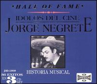 Hall Of Fame: Idolos Del Cine Jorge Negrete, Historia Musical von Jorge Negrete