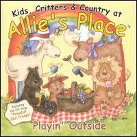 Kids, Critters and Country at Allie's Place: Playin' Outside von Allie Jo Thomas