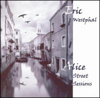 Alice Street Sessions von Eric Westphal