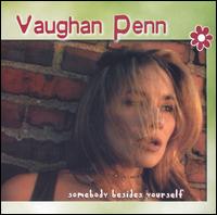 Somebody Besides Yourself von Vaughan Penn