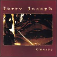 Cherry von Jerry Joseph