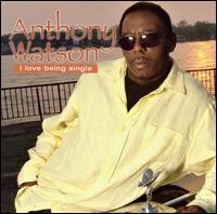 I Love Being Single von Anthony Watson