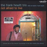 Not Afraid To Live von Frank Hewitt