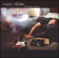 Life Is But a Dream von Marc Ribler