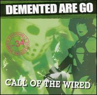 Call of the Wired von Demented Are Go