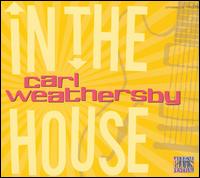 In the House: Live at Lucerne, Vol. 5 von Carl Weathersby