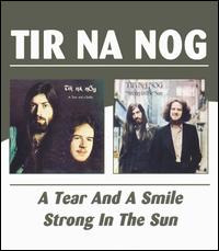 Tear and a Smile/Strong in the Sun von Tir Na Nog