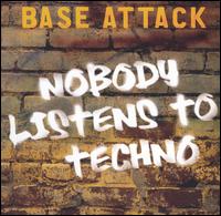 Nobody Listens to Techno von Bass Attack/Kid Panic