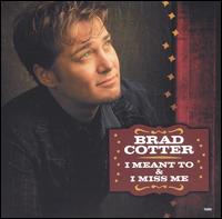 I Meant To/I Miss Me von Brad Cotter