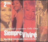 Siempre Vivire: Recordando a Nuestra Celia Cruz von Estrella Merencio