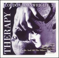 Therapy von Loudon Wainwright III