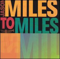 Miles to Miles: In the Spirit of Miles Davis von Jason Miles