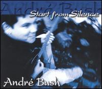 Start from Silence von André Bush