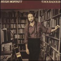 Troubadour von Hugh Moffatt