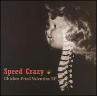 Chicken Fried Valentine EP von Speed Crazy