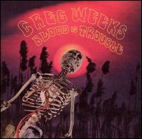 Blood Is Trouble von Greg Weeks