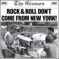 Rock & Roll Don't Come from New York von Gizmos