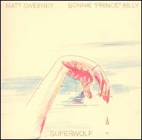 Superwolf von Bonnie "Prince" Billy