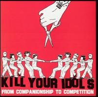 From Companionship to Competition von Kill Your Idols