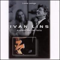 A Quem Me Faz Feliz von Ivan Lins