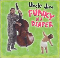 Funky As A Diaper von Uncle Jim