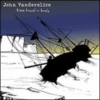 Time Travel Is Lonely von John Vanderslice