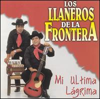 Mi Ultima Lágrima von Los Llaneros de la Frontera