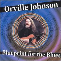 Blueprint for the Blues von Orville Johnson