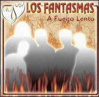 A Fuego Lento von Los Fantasmas