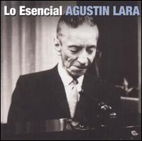 Esencial Agustin Lara von Agustín Lara