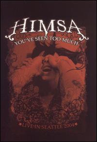 You've Seen Too Much: Live In Seattle 2004 [DVD] von Himsa